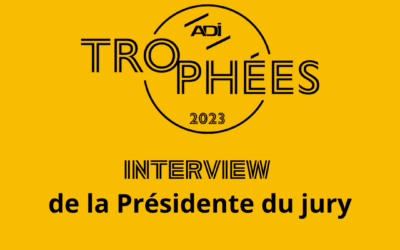 Anne Demians, présidente du jury des Trophées