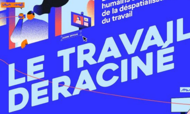 Travail désimmobilisé, travail déraciné ?